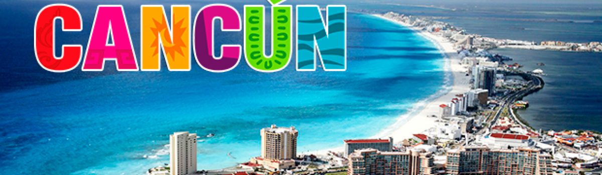 Cancún y Riviera Maya
